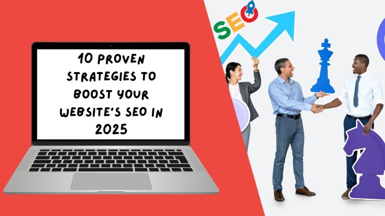 10 Proven Strategies to Boost Your Website’s SEO in 2025
